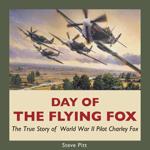 Book cover of Day of the Flying Fox: The True Story of World War II Pilot Charley Fox