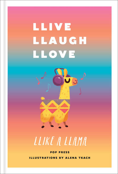Book cover of Llive, Llaugh, Llove Llike a Llama
