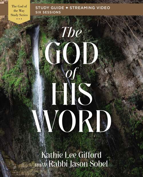 Book cover of The God of His Word Bible Study Guide plus Streaming Video (God of The Way)