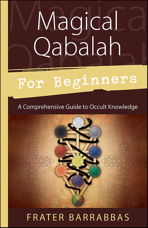 Book cover of Magical Qabalah for Beginners: A Comprehensive Guide to Occult Knowledge