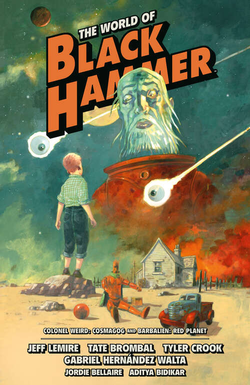 Book cover of The World of Black Hammer Omnibus Volume 3