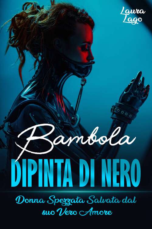 Book cover of Bambola Dipinta di Nero: Donna Spezzata Salvata dal suo Vero Amore