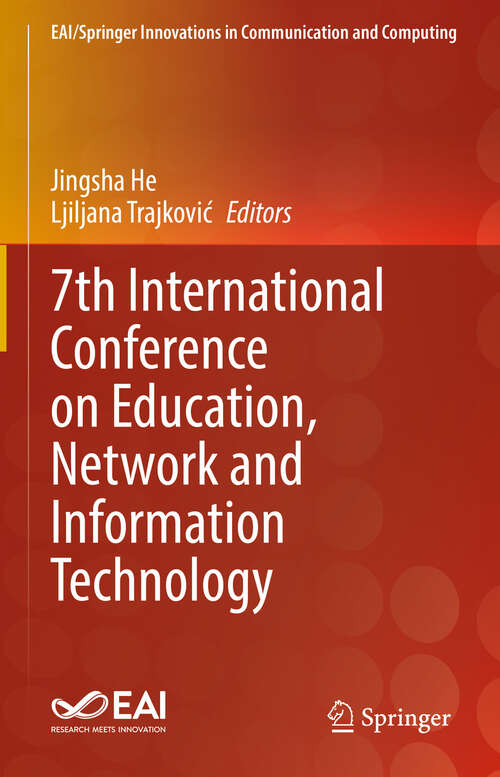 Book cover of 7th International Conference on Education, Network and Information Technology (EAI/Springer Innovations in Communication and Computing)