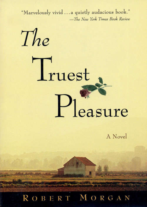 Truest Pleasure: A Novel