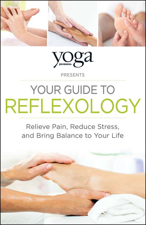 Book cover of Yoga Journal Presents Your Guide to Reflexology