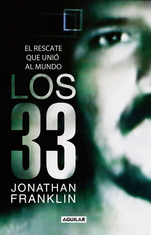 Book cover of Los 33: El rescate que unió al mundo