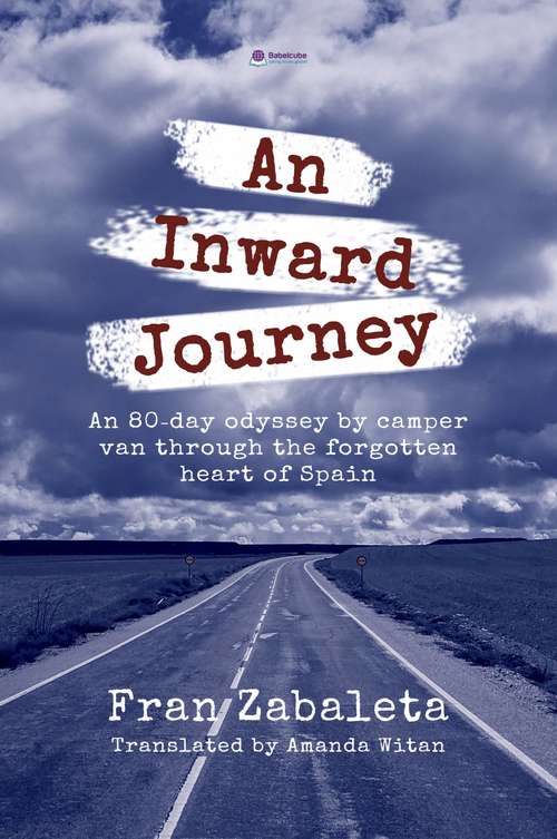 Book cover of An Inward Journey: An 80-day odyssey by camper van through the forgotten heart of Spain