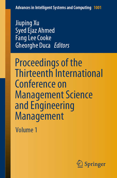 Proceedings of the Thirteenth International Conference on Management Science and Engineering Management: Volume 1 (Advances in Intelligent Systems and Computing #1001)