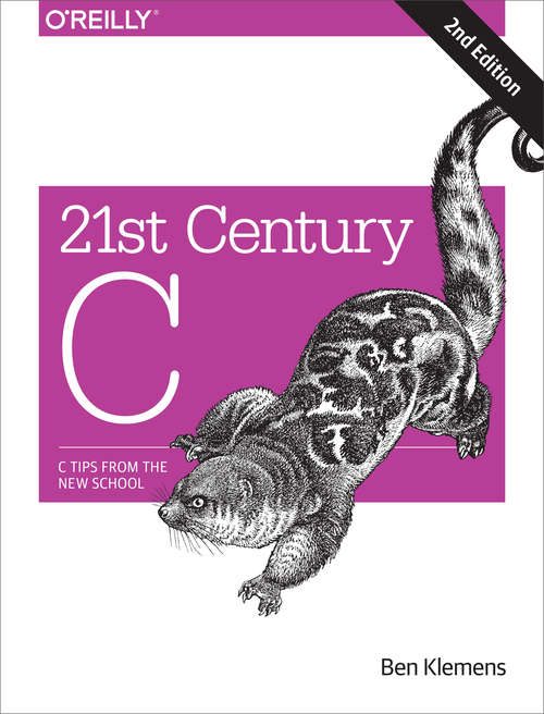 Book cover of 21st Century C: C Tips from the New School