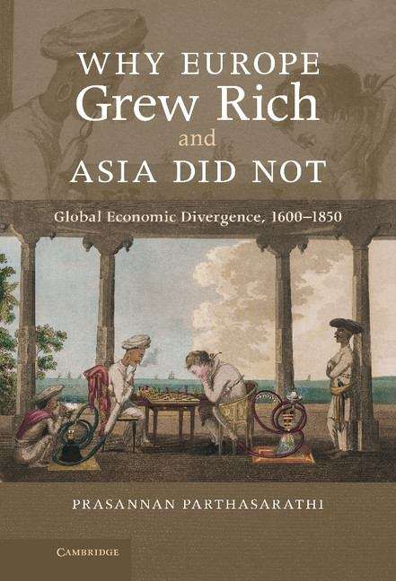 Book cover of Why Europe Grew Rich and Asia Did Not: Global Economic Divergence, 1600-1850