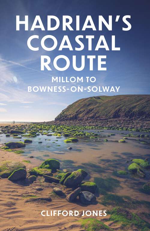 Book cover of Hadrian's Coastal Route: Millom to Bowness-on-Solway (Walker's Guide)