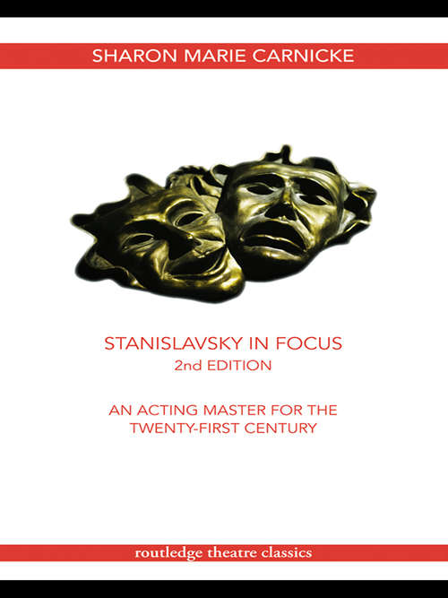 Book cover of Stanislavsky in Focus: An Acting Master for the Twenty-First Century