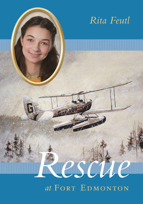 Book cover of Rescue at Fort Edmonton: Disaster Strikes! 1 (Disaster Strikes! Ser. #1)
