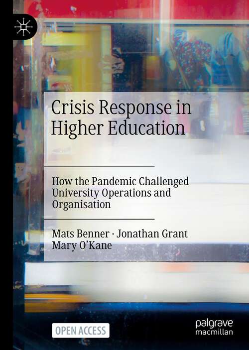 Crisis Response in Higher Education: How the Pandemic Challenged University Operations and Organisation