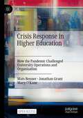 Crisis Response in Higher Education: How the Pandemic Challenged University Operations and Organisation