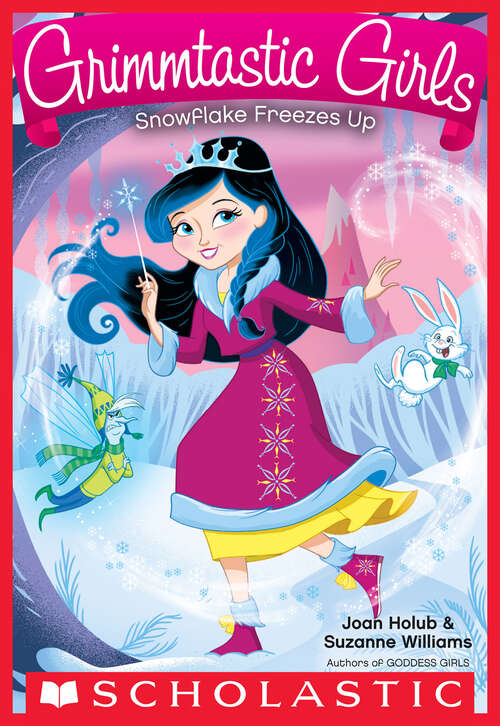 Book cover of Snowflake Freezes Up (Grimmtastic Girls #7)