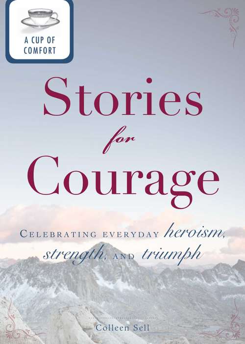 A Cup of Comfort Stories for Courage