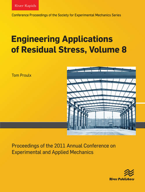 Book cover of Engineering Applications of Residual Stress, Volume 8: Proceedings of the 2011 Annual Conference on Experimental and Applied Mechanics (1)
