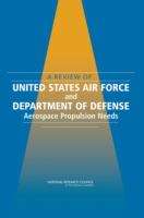 Book cover of A REVIEW OF UNITED STATES AIR FORCE and DEPARTMENT OF DEFENSE Aerospace Propulsion Needs