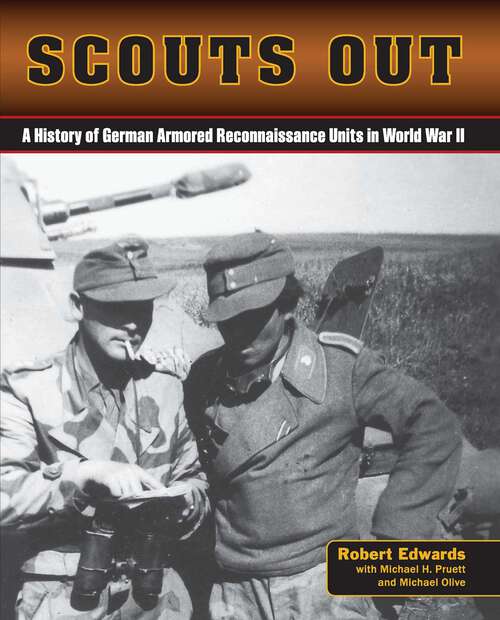 Book cover of Scouts Out: A History of German Armored Reconnaissance Units in World War II