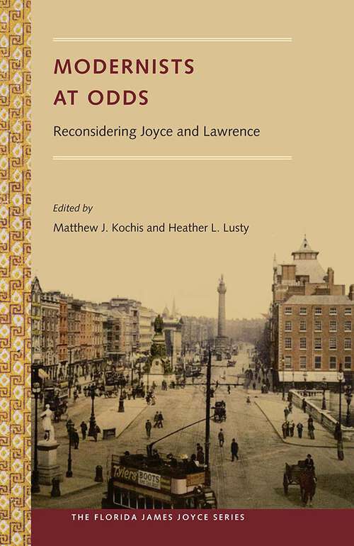 Book cover of Modernists at Odds: Reconsidering Joyce and Lawrence (The Florida James Joyce Series)