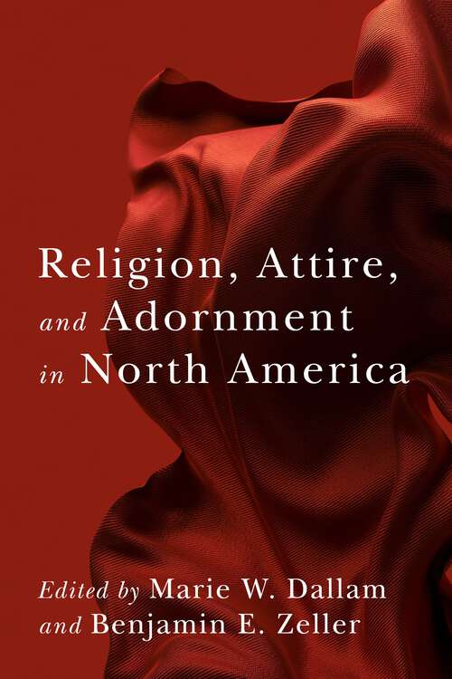 Book cover of Religion, Attire, and Adornment in North America