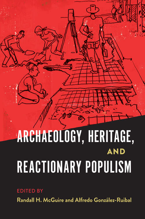 Book cover of Archaeology, Heritage, and Reactionary Populism (1) (Cultural Heritage Studies)