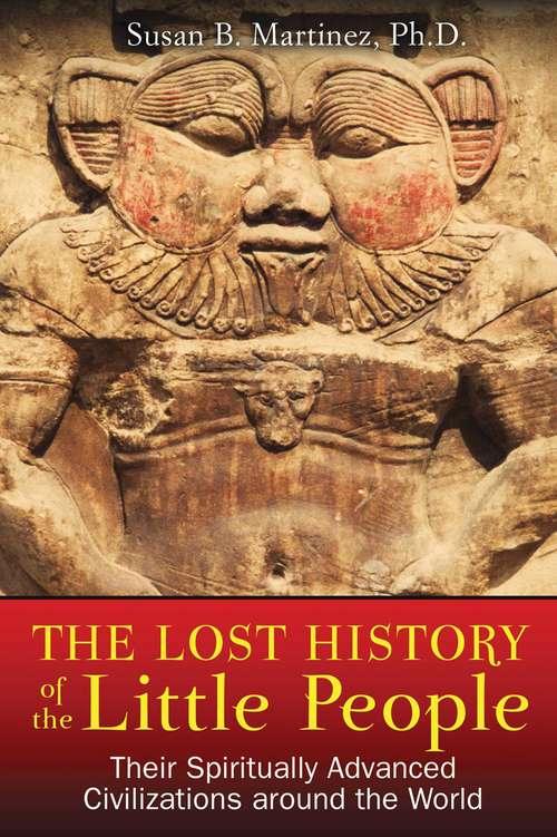 Book cover of The Lost History of the Little People: Their Spiritually Advanced Civilizations around the World