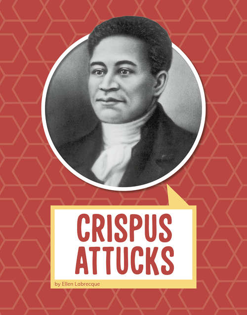 Crispus Attucks (Biographies)