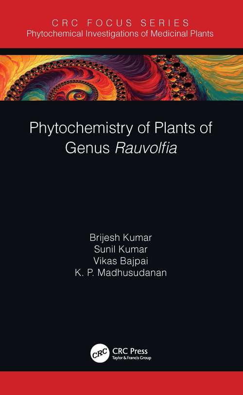 Phytochemistry of Plants of Genus Rauvolfia (Phytochemical Investigations of Medicinal Plants)