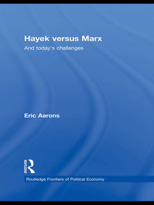 Book cover of Hayek Versus Marx: And today's challenges (Routledge Frontiers of Political Economy)