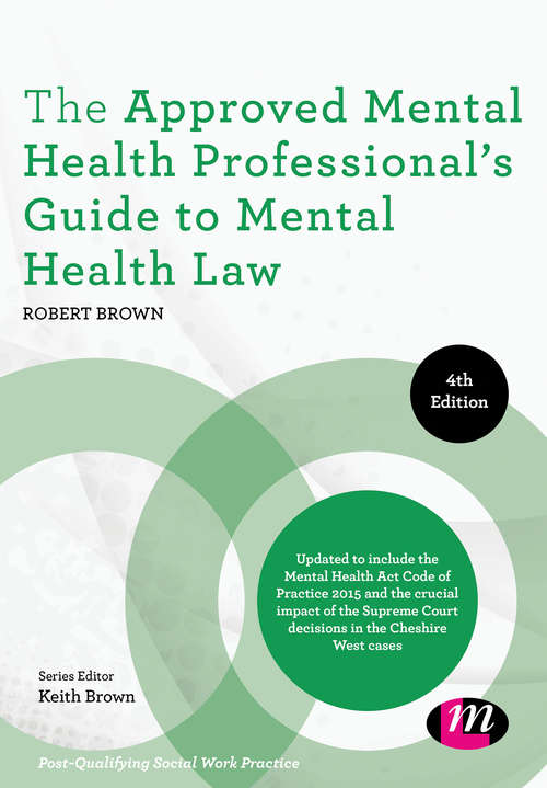 The Approved Mental Health Professional's Guide to Mental Health Law (Post-Qualifying Social Work Practice Series)