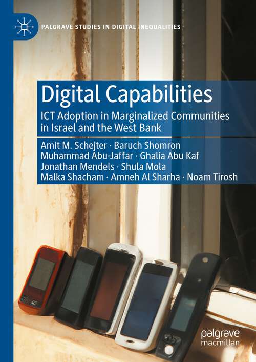 Book cover of Digital Capabilities: ICT Adoption in Marginalized Communities in Israel and the West Bank (1st ed. 2023) (Palgrave Studies in Digital Inequalities)