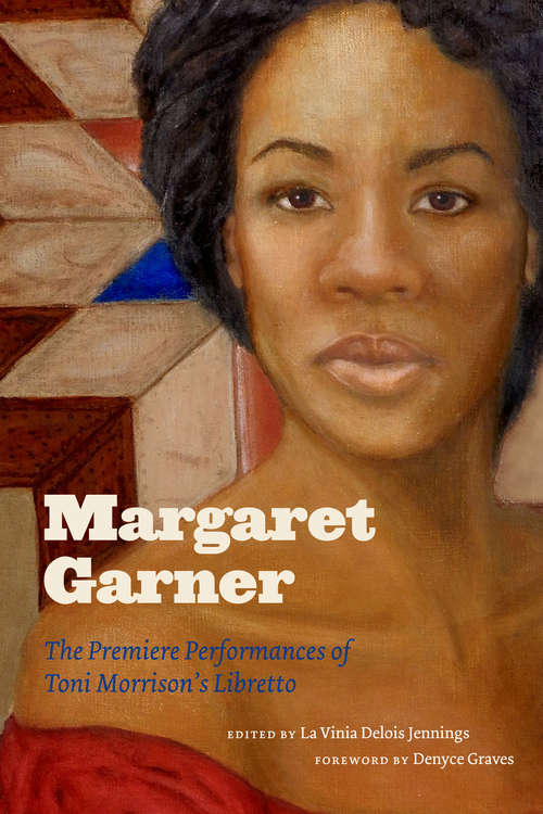 Book cover of Margaret Garner: The Premiere Performances of Toni Morrison's Libretto