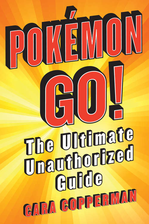 Book cover of Pokemon GO!: The Ultimate Unauthorized Guide