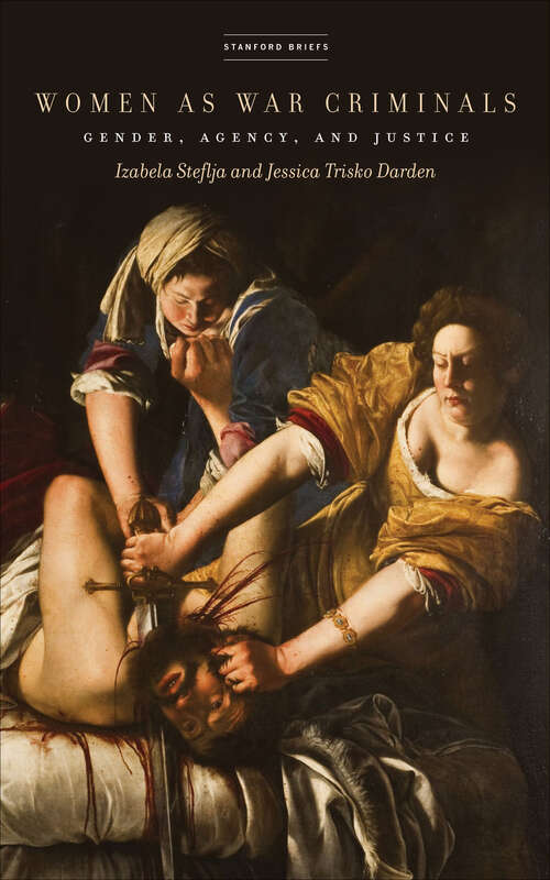 Book cover of Women as War Criminals: Gender, Agency, and Justice (Stanford Briefs)
