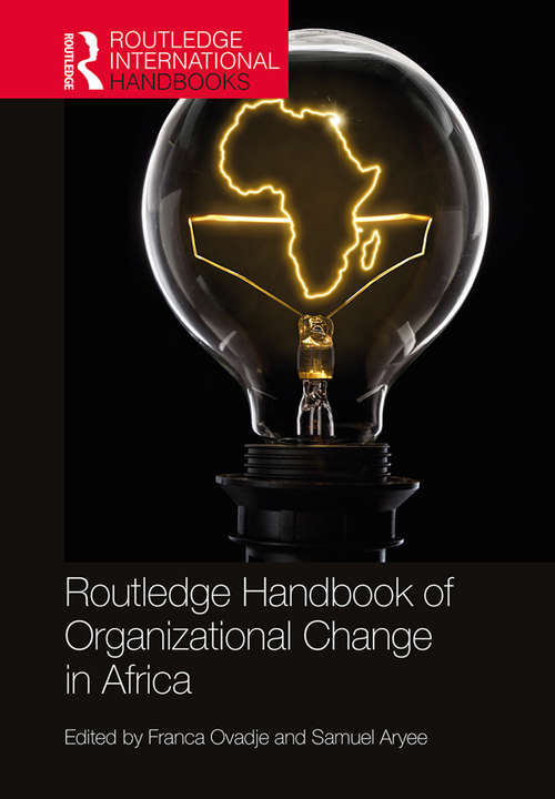 Routledge Handbook of Organizational Change in Africa (Routledge International Handbooks)