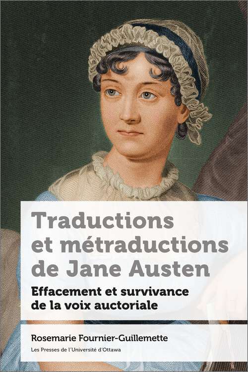 Book cover of Traductions et métraductions de Jane Austen: Effacement et survivance de la voix auctoriale (Regards sur la traduction)