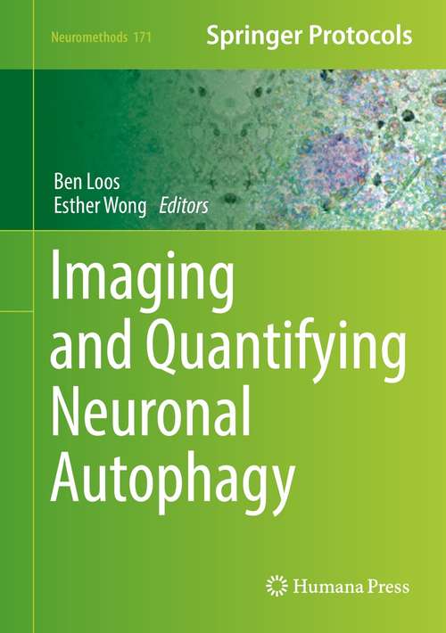 Imaging and Quantifying Neuronal Autophagy (Neuromethods #171)