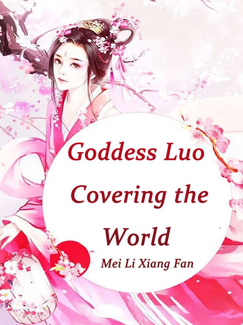 Book cover of Goddess Luo, Covering the World: Volume 1 (Volume 1 #1)