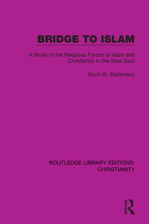 Book cover of Bridge to Islam: A Study of the Religious Forces of Islam and Christianity in the Near East