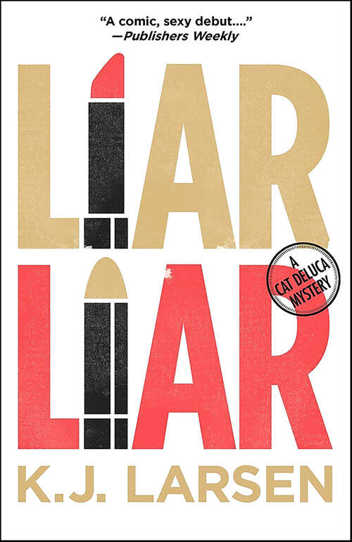 Book cover of Liar Liar: A Cat Deluca Mystery (Cat DeLuca Mysteries #1)