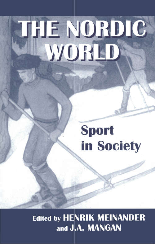 The Nordic World: Sport in Society (Sport in the Global Society)