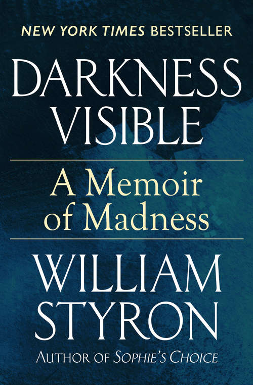 Book cover of Darkness Visible: A Memoir of Madness (Digital Original) (Modern Library 100 Best Nonfiction Bks.)