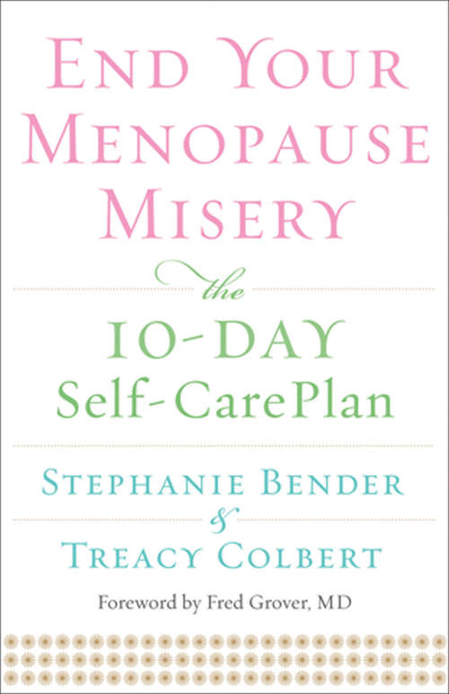 Book cover of End Your Menopause Misery: The 10-Day Self-Care Plan