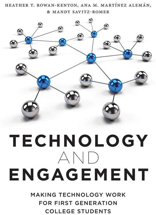 Book cover of Technology and Engagement: Making Technology Work for First Generation College Students