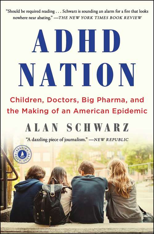 ADHD Nation: Children, Doctors, Big Pharma, and the Making of an American Epidemic