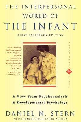 Book cover of The Interpersonal World of the Infant: A View from Psychoanalysis and Developmental Psychology