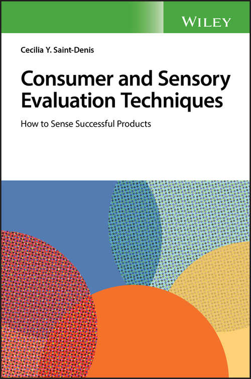 Consumer and Sensory Evaluation Techniques: How to Sense Successful Products