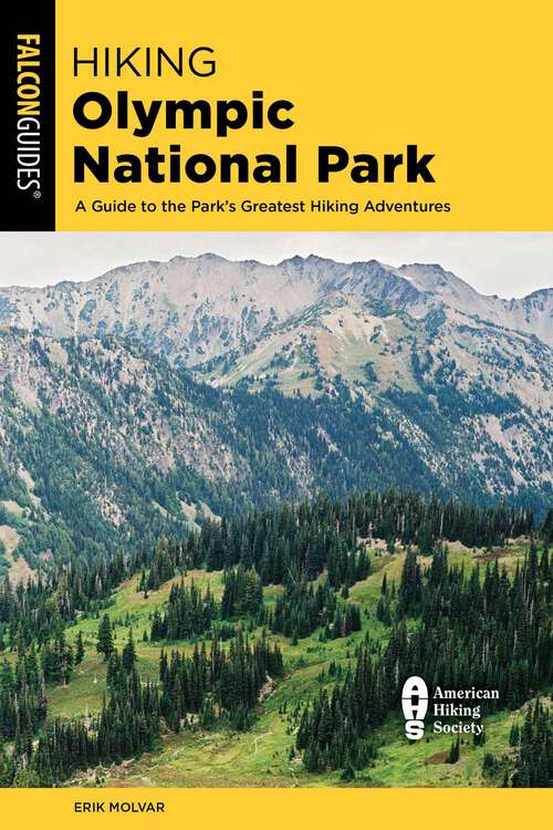 Book cover of Hiking Olympic National Park: A Guide to the Park's Greatest Hiking Adventures (4th Edition) (Regional Hiking Series)